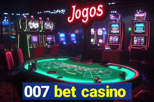 007 bet casino